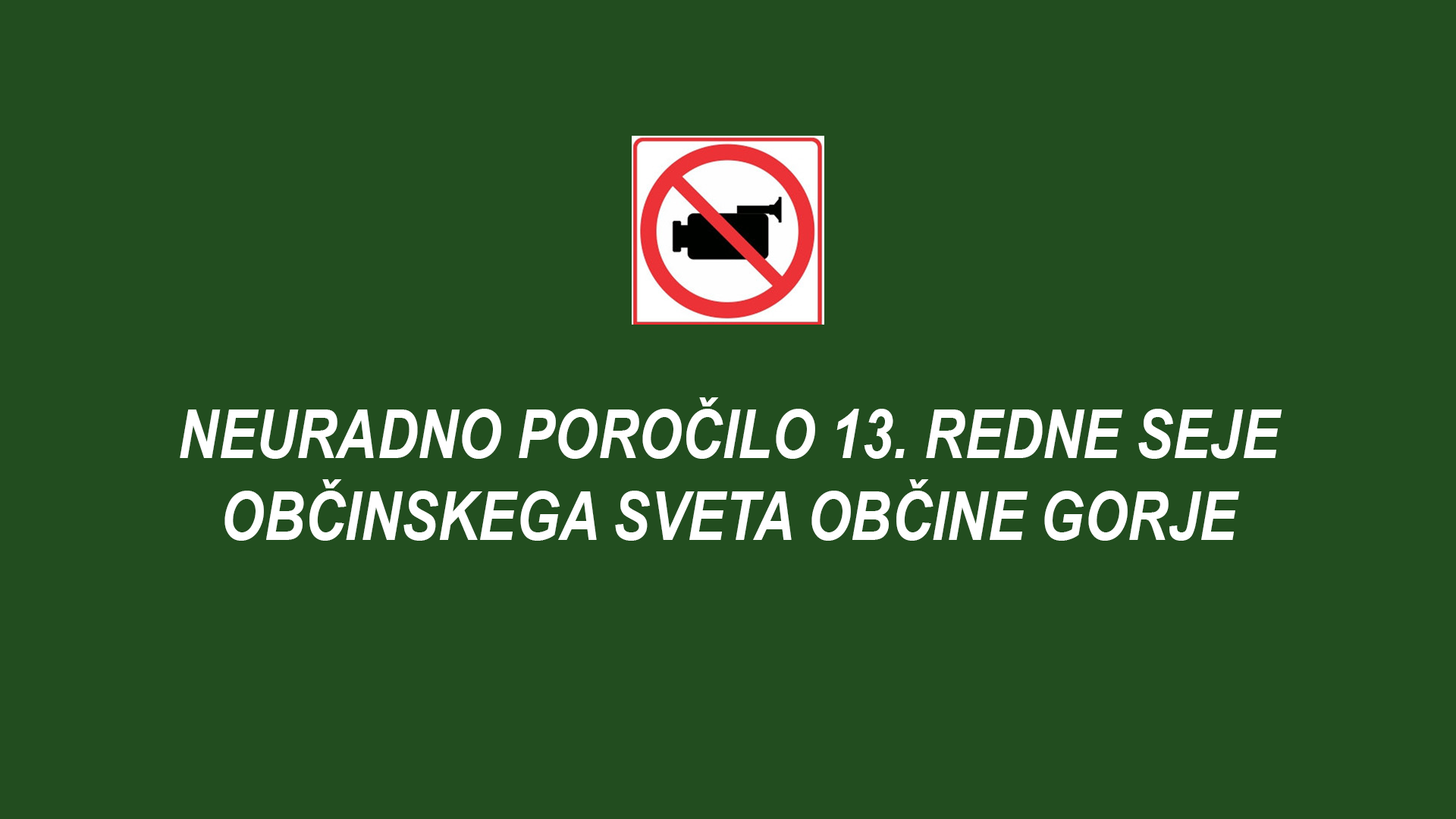 Neuradno poročilo 13. redne seje Občinskega sveta Občine Gorje