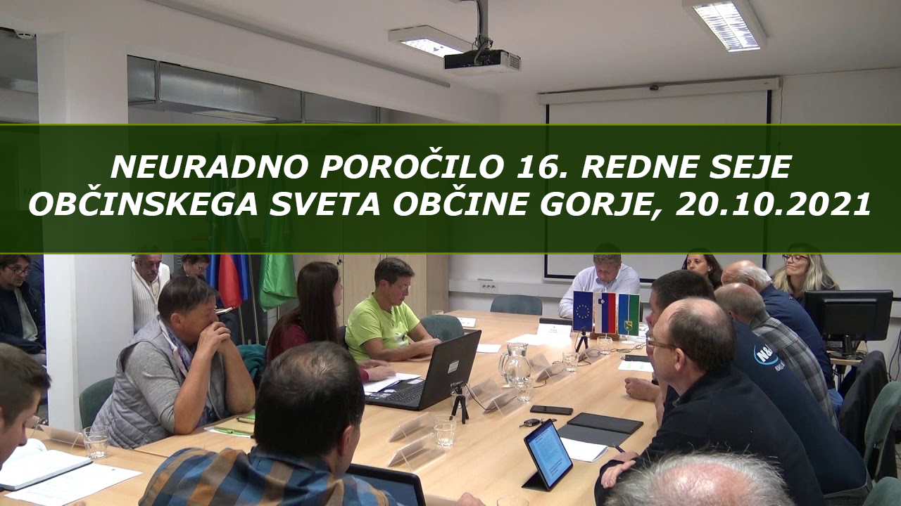 Neuradno poročilo 16. redne seje Občinskega sveta Občine Gorje